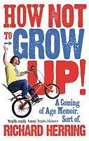 eBook (epub) How Not to Grow Up de Richard Herring