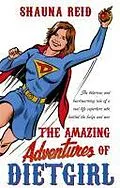 E-Book (epub) The Amazing Adventures of Dietgirl von Shauna Reid