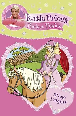 E-Book (epub) Katie Price's Perfect Ponies: Stage Fright! von Katie Price