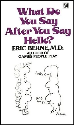 E-Book (epub) What Do You Say After You Say Hello von Eric Berne