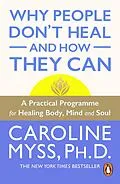 E-Book (epub) Why People Don't Heal And How They Can von Caroline Myss