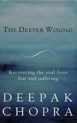 eBook (epub) The Deeper Wound de Deepak Chopra