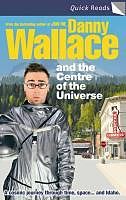 E-Book (epub) Danny Wallace and the Centre of the Universe von Danny Wallace