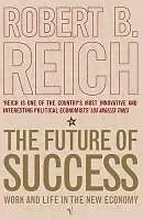 E-Book (epub) The Future Of Success von Robert Reich