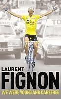 eBook (epub) We Were Young and Carefree de Laurent Fignon