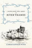 eBook (epub) I Never Knew That About the River Thames de Christopher Winn