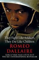 eBook (epub) They Fight Like Soldiers, They Die Like Children de Romeo Dallaire