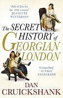 E-Book (epub) The Secret History of Georgian London von Dan Cruickshank