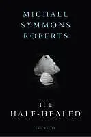 E-Book (epub) The Half Healed von Michael Symmons Roberts