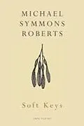 E-Book (epub) Soft Keys von Michael Symmons Roberts