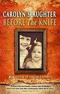 E-Book (epub) Before The Knife von Carolyn Slaughter