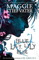 Couverture cartonnée Raven Cycle 3. Blue Lily, Lily Blue de Maggie Stiefvater