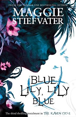 Couverture cartonnée Raven Cycle 3. Blue Lily, Lily Blue de Maggie Stiefvater