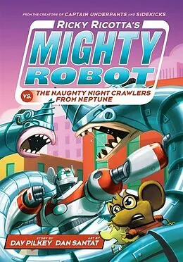E-Book (epub) Ricky Ricotta's Mighty Robot vs The Naughty Night-Crawlers from Neptune von Dav Pilkey