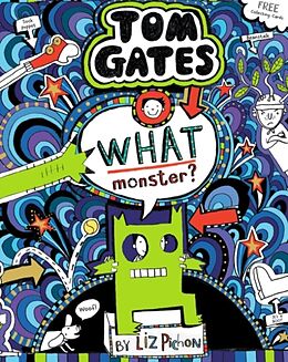 Couverture cartonnée Tom Gates - What Monster de Liz Pichon