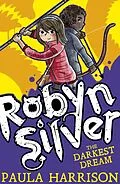 E-Book (epub) Robyn Silver 2: The Darkest Dream von Paula Harrison
