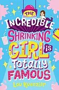 E-Book (epub) Incredible Shrinking Girl is Totally Famous von Lou Kuenzler