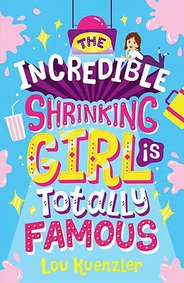 E-Book (epub) Incredible Shrinking Girl is Totally Famous von Lou Kuenzler