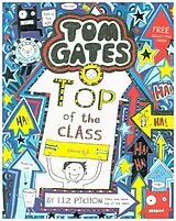 Kartonierter Einband Tom Gates - Top of the Class (Nearly) von Liz Pichon