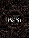 E-Book (epub) Illustrated World of Mortal Engines von Philip Reeve, Jeremy Levett