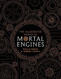 E-Book (epub) Illustrated World of Mortal Engines von Philip Reeve, Jeremy Levett