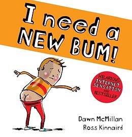 Kartonierter Einband I Need a New Bum! von Dawn McMillan