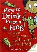 Broché How to Drink from a Frog de Michael Cox