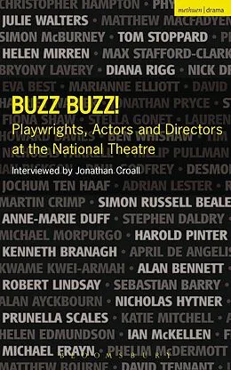 E-Book (epub) Buzz Buzz! Playwrights, Actors and Directors at the National Theatre von Jonathan Croall