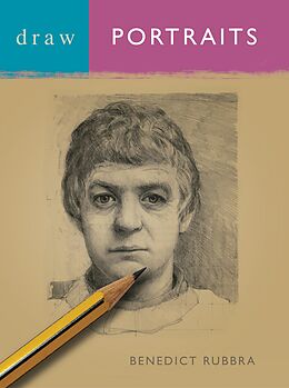 E-Book (pdf) Draw Portraits von Benedict Rubbra