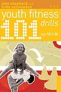 E-Book (pdf) 101 Youth Fitness Drills Age 12-16 von John Shepherd, Mike Antoniades