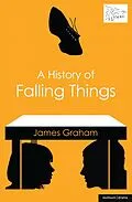 E-Book (epub) A History of Falling Things von James Graham