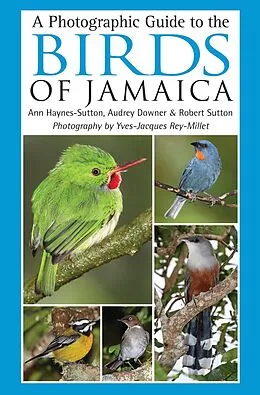 E-Book (pdf) A Photographic Guide to the Birds of Jamaica von Ann Haynes-Sutton, Yves-Jacques Rey-Millet, Audrey Downer