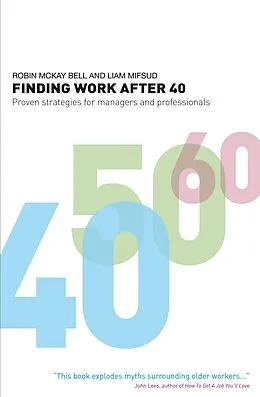 E-Book (epub) Finding Work After 40 von Robin McKay Bell, Liam Mifsud