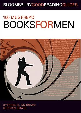 eBook (pdf) 100 Must-read Books for Men de Stephen E. Andrews, Duncan Bowis