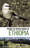 E-Book (pdf) Where to Watch Birds in Ethiopia von Claire Spottiswoode, Merid Gabremichael, Julian Francis