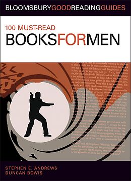 eBook (epub) 100 Must-read Books for Men de Stephen E. Andrews, Duncan Bowis
