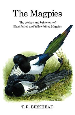 E-Book (epub) The Magpies: The Ecology and Behaviour of Black-Billed and Yellow-Billed Magpies von Tim Birkhead