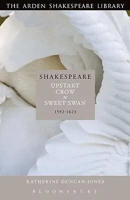 PDF Shakespeare: Upstart Crow to Sweet Swan von Katherine Duncan-Jones