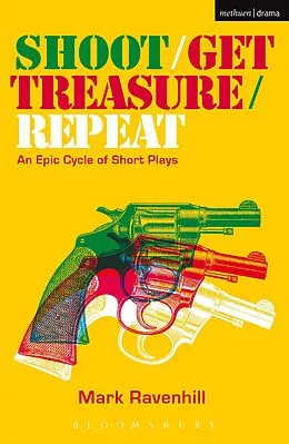E-Book (epub) Shoot/Get Treasure/Repeat von Mark Ravenhill