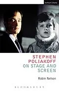 E-Book (epub) Stephen Poliakoff on Stage and Screen von Robin Nelson