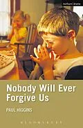 E-Book (pdf) Nobody Will Ever Forgive Us von Paul Higgins