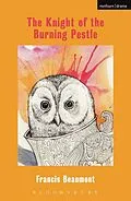 E-Book (pdf) The Knight Of The Burning Pestle von Francis Beaumont
