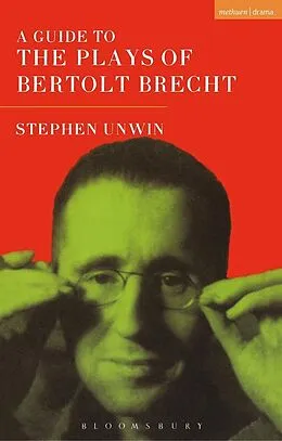 E-Book (epub) A Guide To The Plays Of Bertolt Brecht von Stephen Unwin