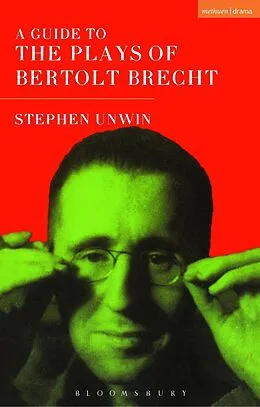 E-Book (pdf) A Guide To The Plays Of Bertolt Brecht von Stephen Unwin