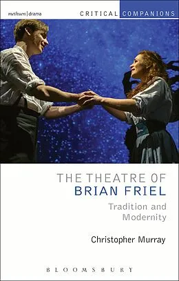 E-Book (epub) The Theatre of Brian Friel von Christopher Murray