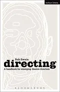 E-Book (epub) Directing - a Handbook for Emerging Theatre Directors von Rob Swain