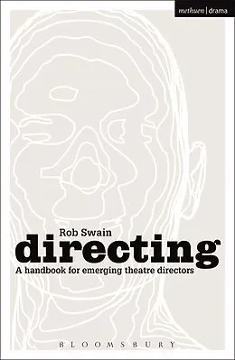E-Book (epub) Directing - a Handbook for Emerging Theatre Directors von Rob Swain