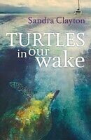 E-Book (epub) Turtles in Our Wake von Sandra Clayton