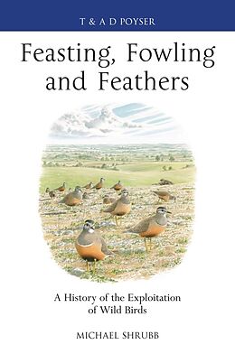 Livre Relié Feasting, Fowling and Feathers de Michael Shrubb