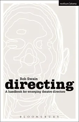 E-Book (pdf) Directing - a Handbook for Emerging Theatre Directors von Rob Swain